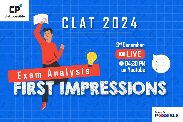 CLAT 2024 EXAM ANALYSIS | FIRST IMPRESSIONS | CLAT POSSIBLE |